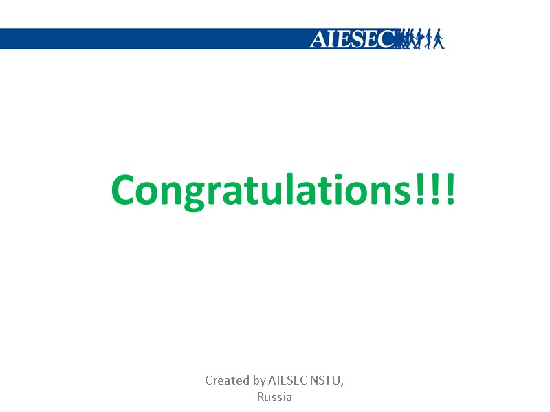 Congratulations!!! Created by AIESEC NSTU,  Russia